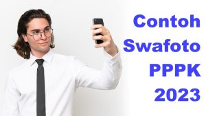 Contoh Swafoto PPPK 2023